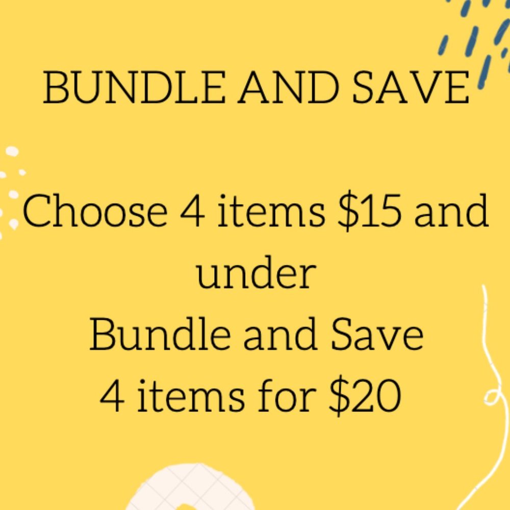 BUNDLE AND SAVE- 4 items for $20